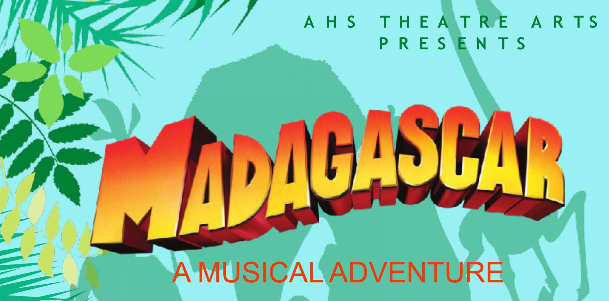 Atascadero High School Theater Arts Presents Madagascar: A Musical Adventure
