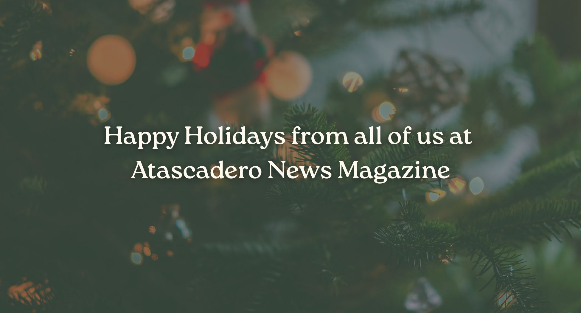 Happy Holidays from all of us at Atascadero News Magazine