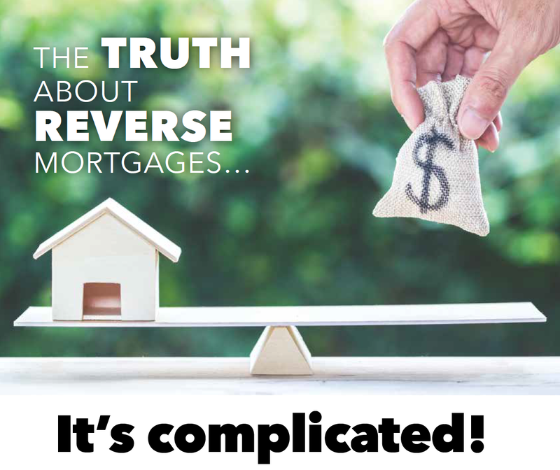 The Truth About Reverse Mortgages...