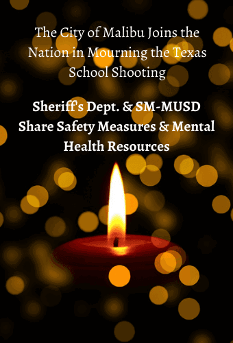 City of Malibu response to the Robb Elementary School shooting in Texas; shares resources to the community