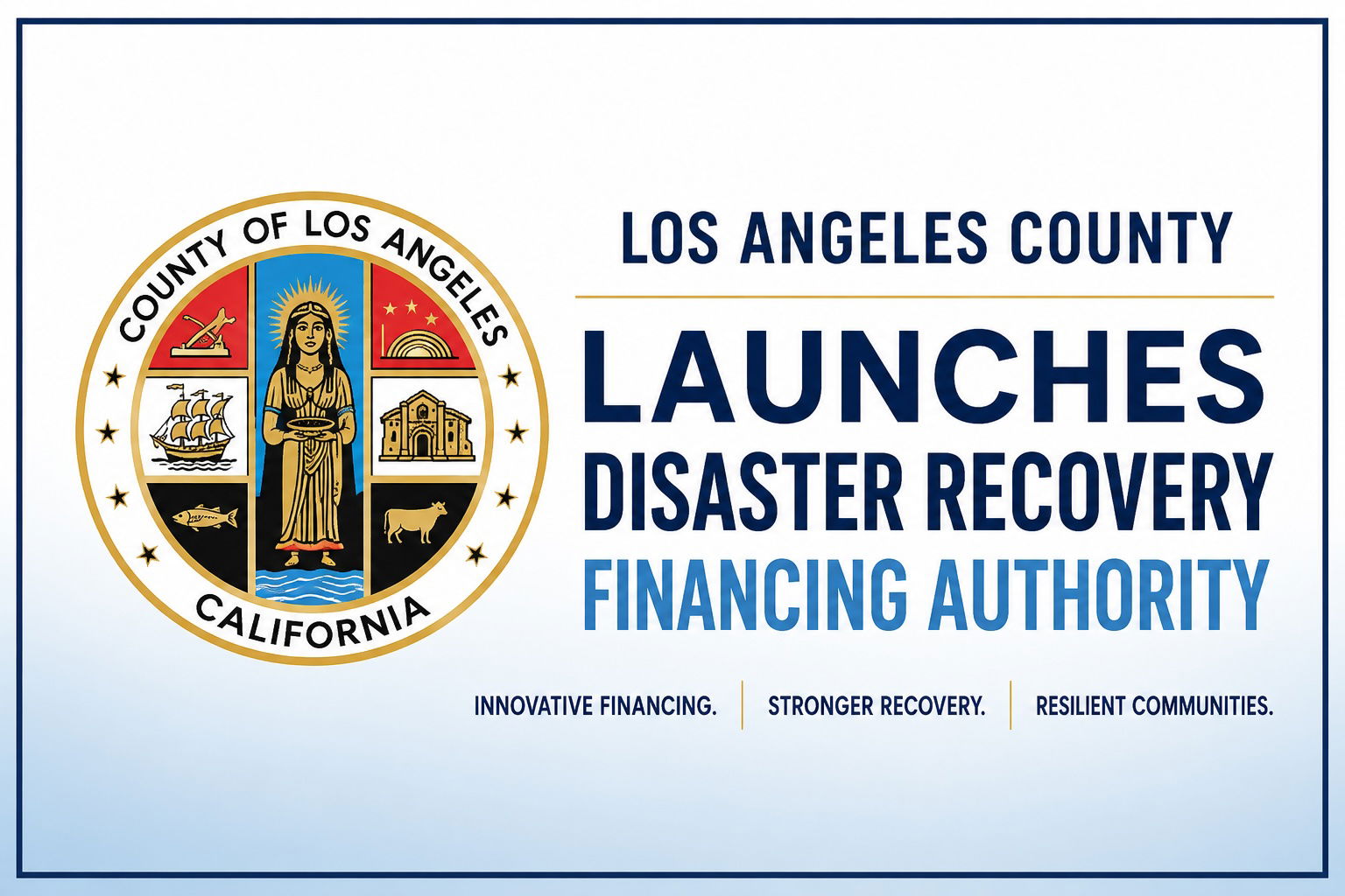 Los Angeles County launches Disaster Recovery Financing Authority