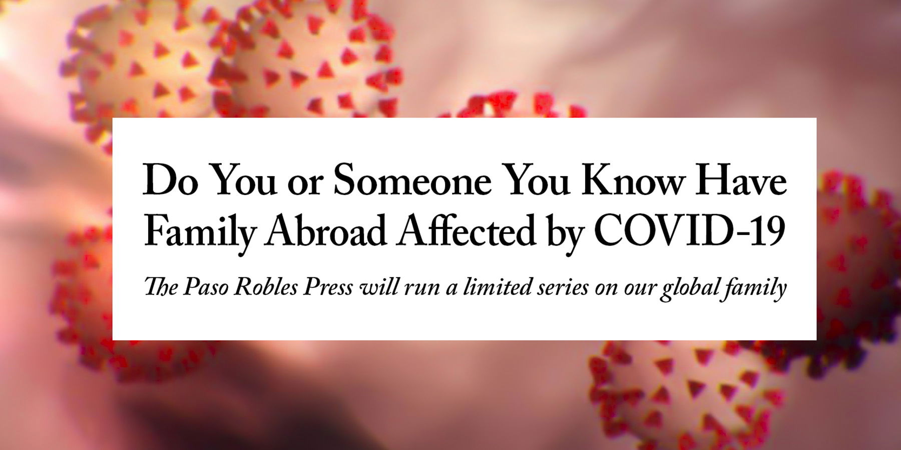Paso Robles Press Seeks Community Members with Family Abroad