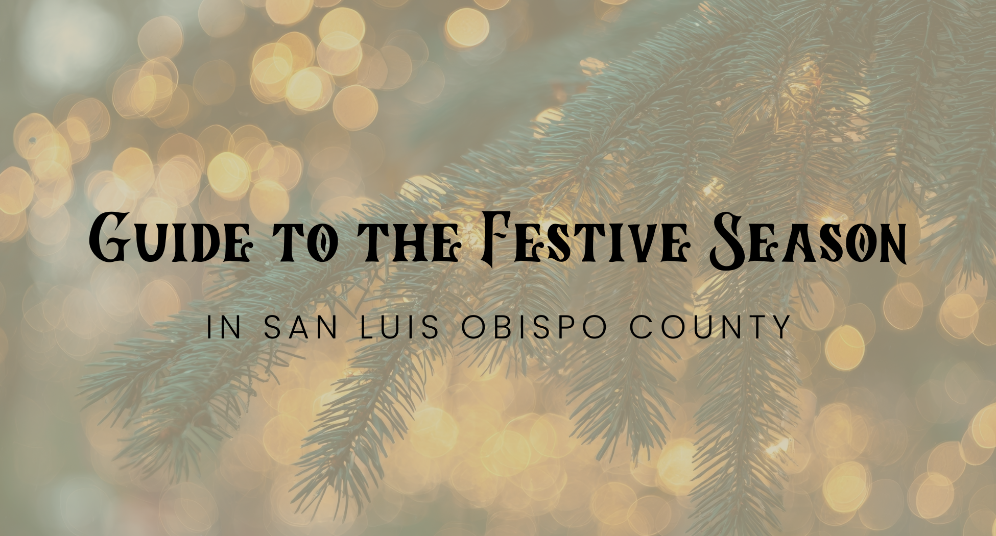 Celebrate the Holidays Across San Luis Obispo County