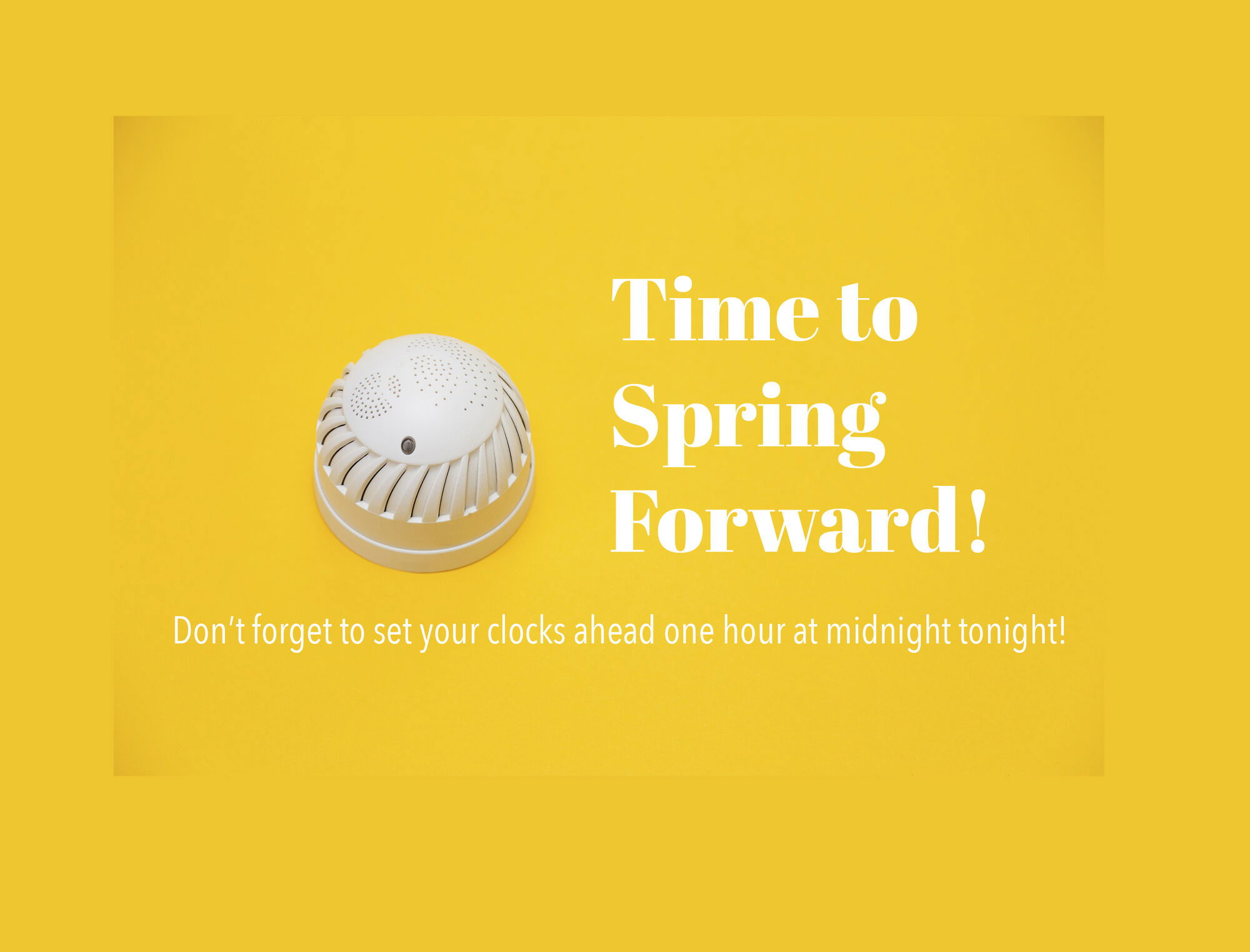 Spring Forward and Change the Batteries in Your Smoke Alarm
